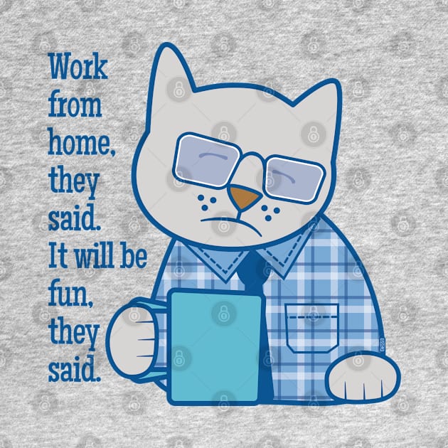 Work From Home They Said by Sue Cervenka